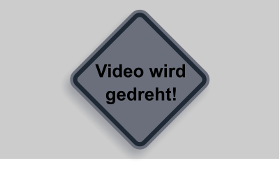 Video wird    gedreht!
