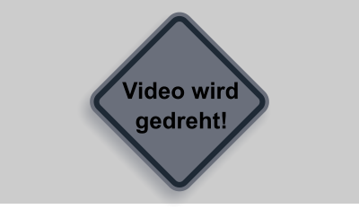 Video wird    gedreht!