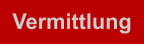 Vermittlung