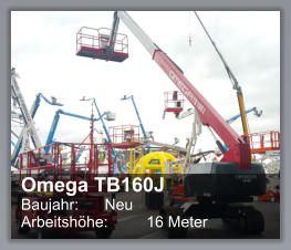 Omega TB160J Baujahr: 	Neu Arbeitshhe: 	16 Meter