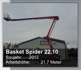 Basket Spider 22.10  Baujahr: 	2012 Arbeitshhe: 	21,7 Meter