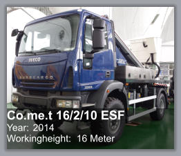 Co.me.t 16/2/10 ESF Year: 	2014 Workingheight:  16 Meter