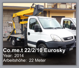 Co.me.t 22/2/10 Eurosky Year: 	2014 Arbeitshhe:  22 Meter