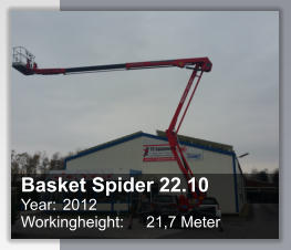 Basket Spider 22.10  Year: 	2012 Workingheight: 	21,7 Meter