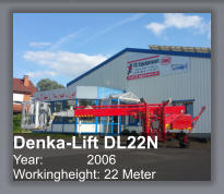 Denka-Lift DL22N Year:            2006 Workingheight: 22 Meter