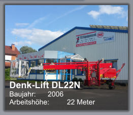 Denk-Lift DL22N Baujahr: 	2006 Arbeitshhe: 	22 Meter