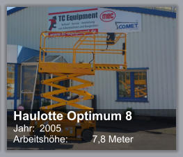Haulotte Optimum 8 Jahr: 	2005 Arbeitshhe:	7,8 Meter
