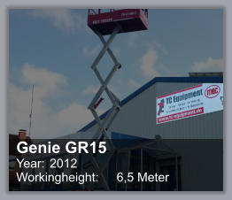 Genie GR15 Year: 	2012 Workingheight: 	6,5 Meter