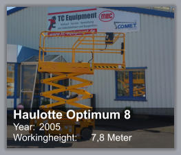 Haulotte Optimum 8 Year: 	2005 Workingheight: 	7,8 Meter