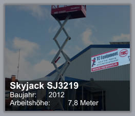 Skyjack SJ3219 Baujahr: 	2012 Arbeitshhe: 	7,8 Meter