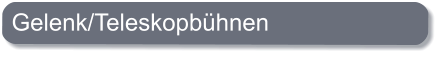 Gelenk/Teleskopbhnen